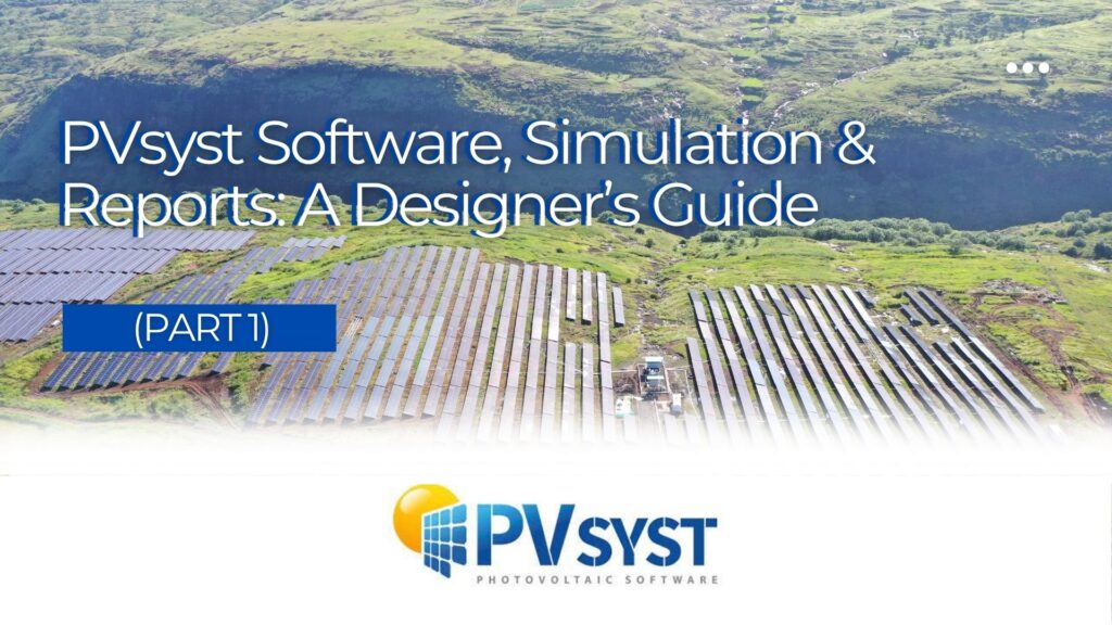 PVsyst software interface used for solar plant design, simulation and energy yield analysis